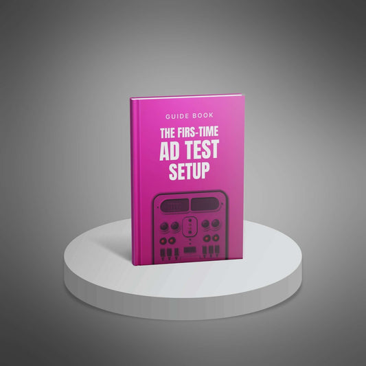 The First-Time Ad Test Setup